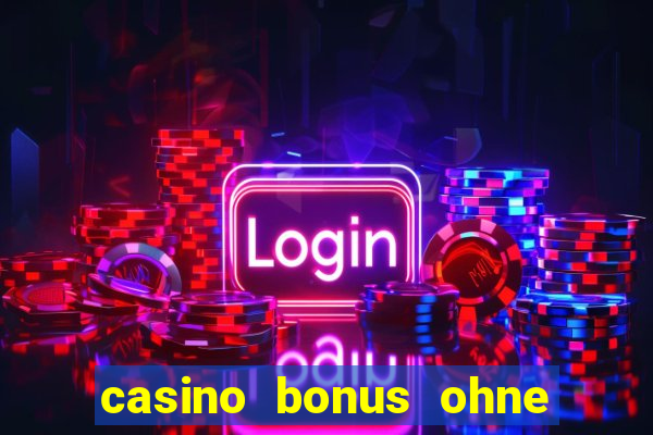 casino bonus ohne einzahlung neu