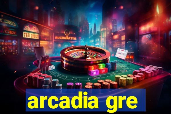 arcadia gre