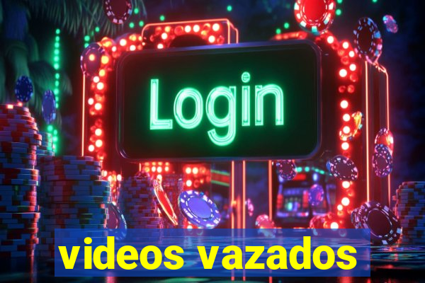 videos vazados