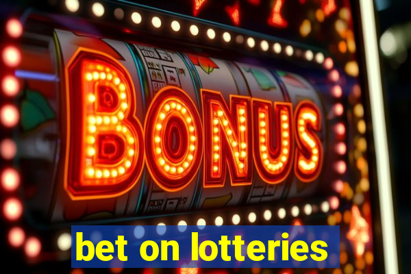 bet on lotteries