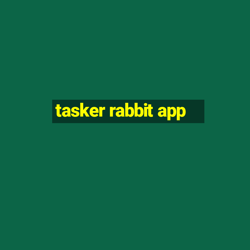 tasker rabbit app