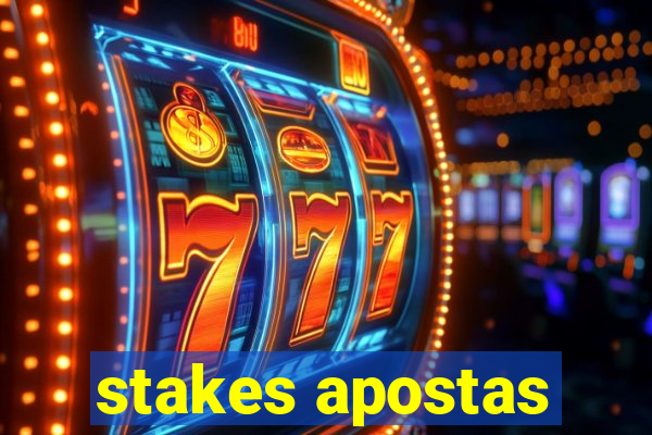 stakes apostas