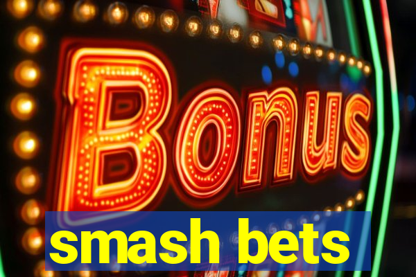 smash bets