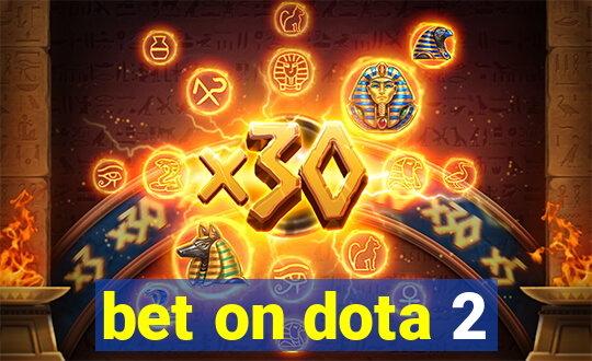 bet on dota 2