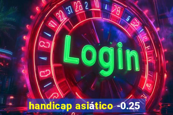 handicap asiático -0.25