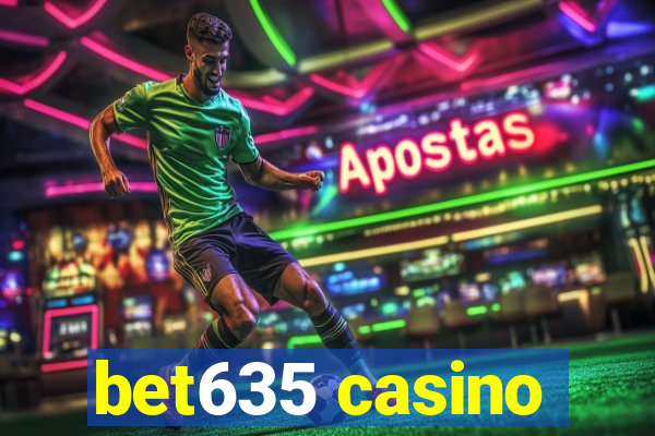 bet635 casino