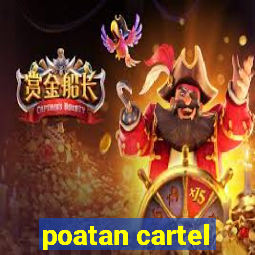 poatan cartel