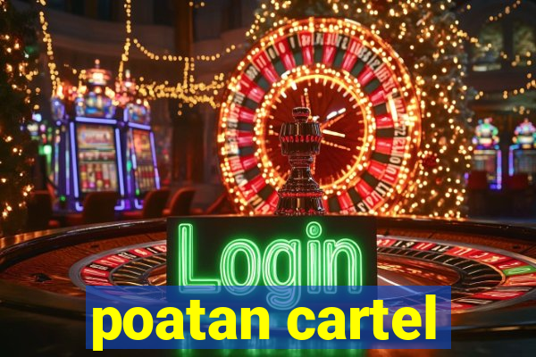 poatan cartel