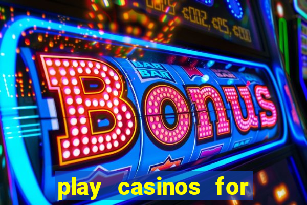 play casinos for real money