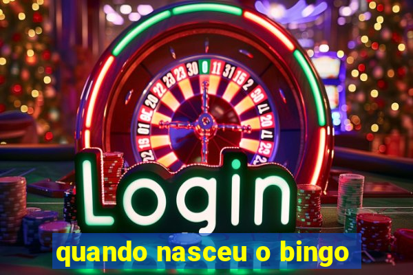 quando nasceu o bingo