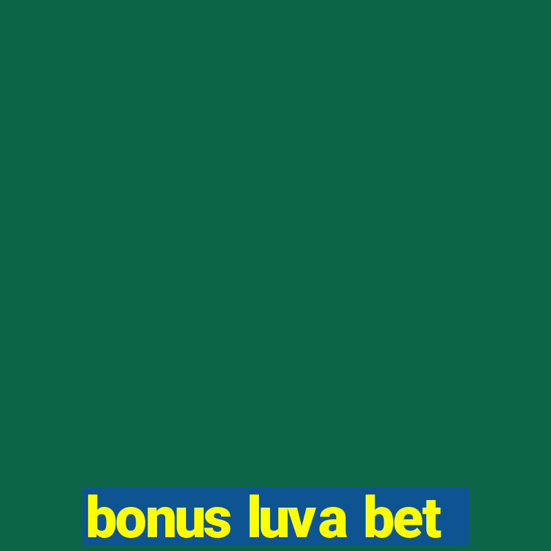 bonus luva bet