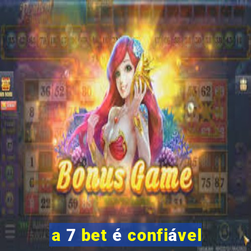 a 7 bet é confiável