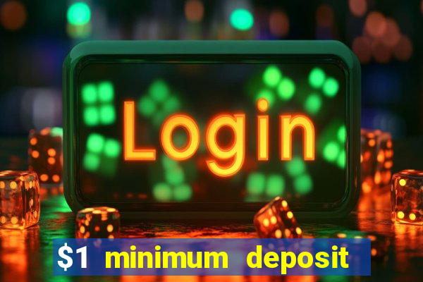 $1 minimum deposit casino australia 2018