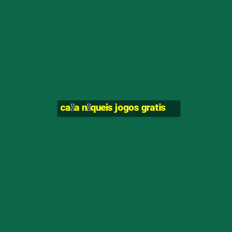 ca莽a n铆queis jogos gratis