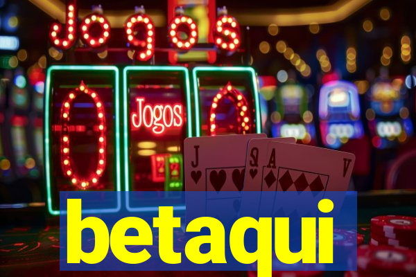 betaqui