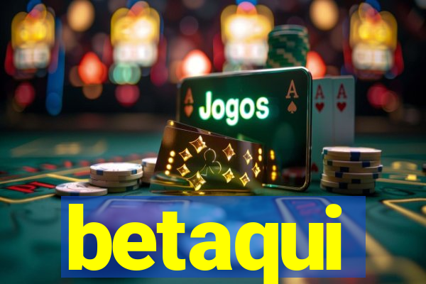 betaqui