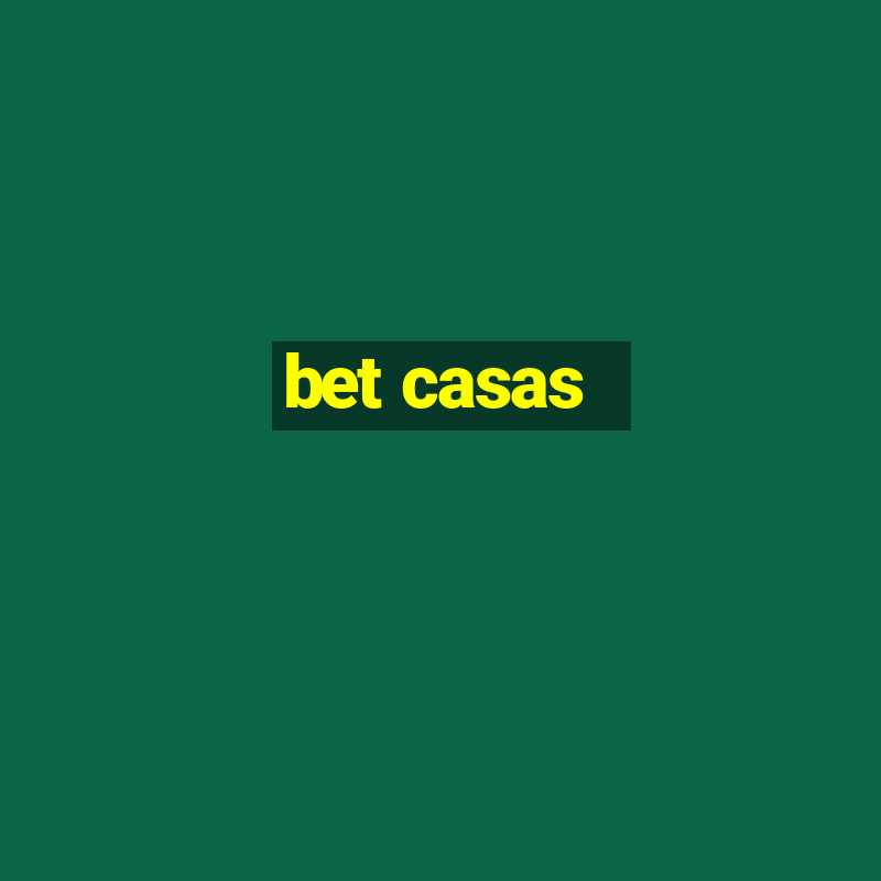 bet casas