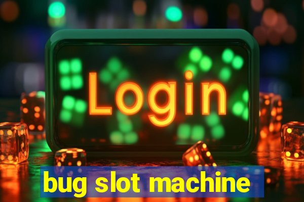 bug slot machine