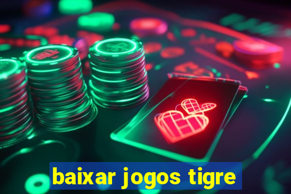 baixar jogos tigre