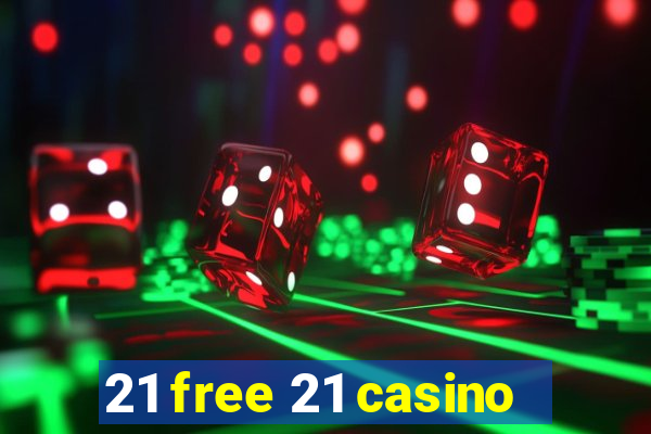 21 free 21 casino