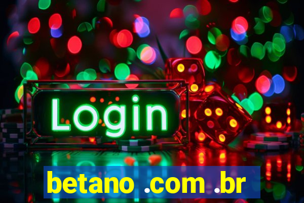 betano .com .br