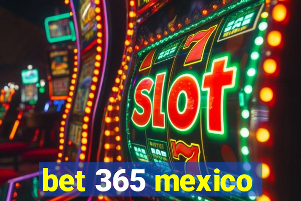 bet 365 mexico