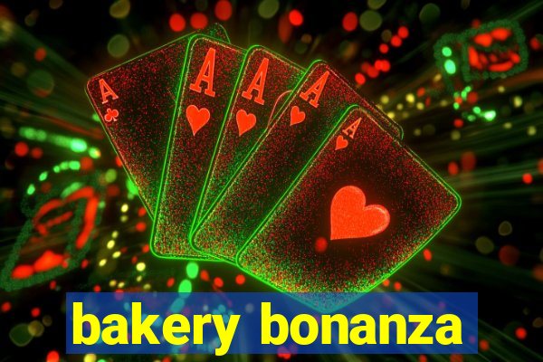 bakery bonanza