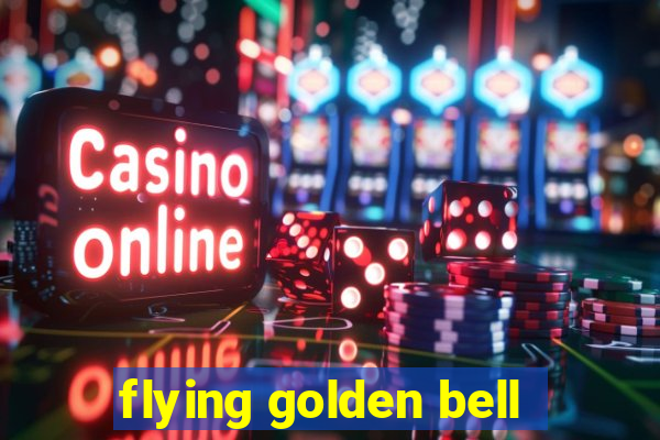 flying golden bell