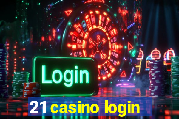 21 casino login