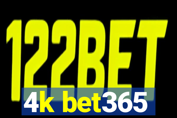 4k bet365