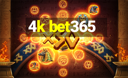 4k bet365