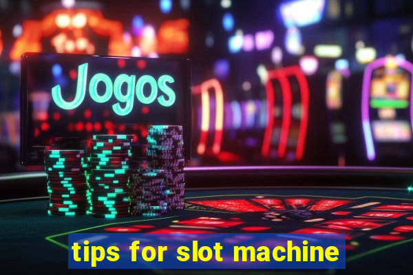 tips for slot machine