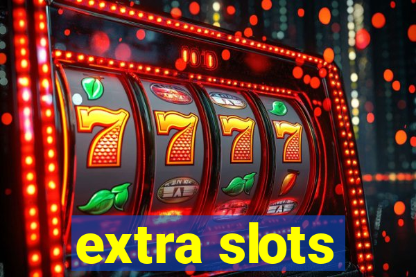 extra slots