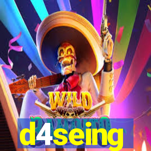 d4seing