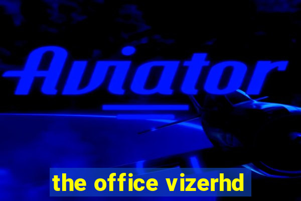 the office vizerhd