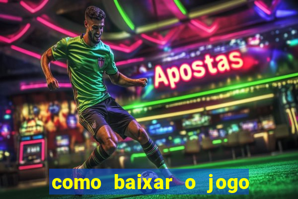 como baixar o jogo do tig