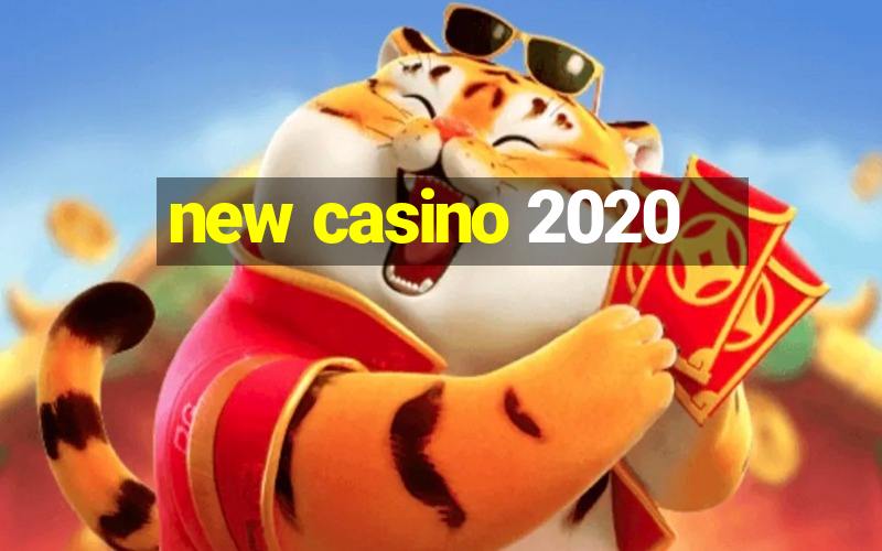 new casino 2020