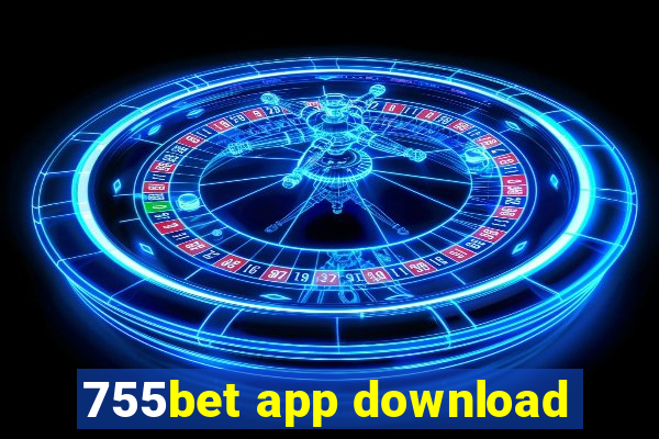 755bet app download