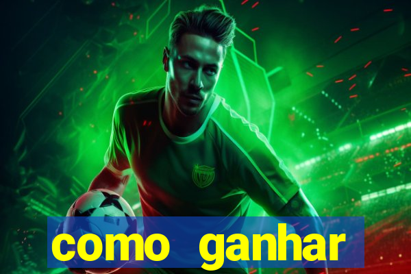 como ganhar dinheiro em um jogo