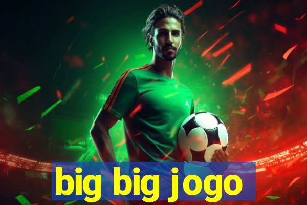 big big jogo