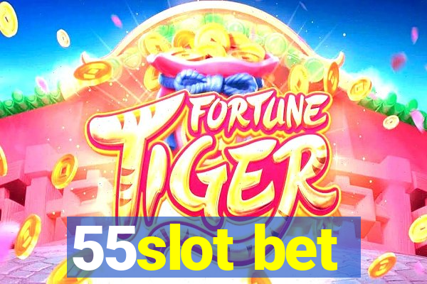 55slot bet