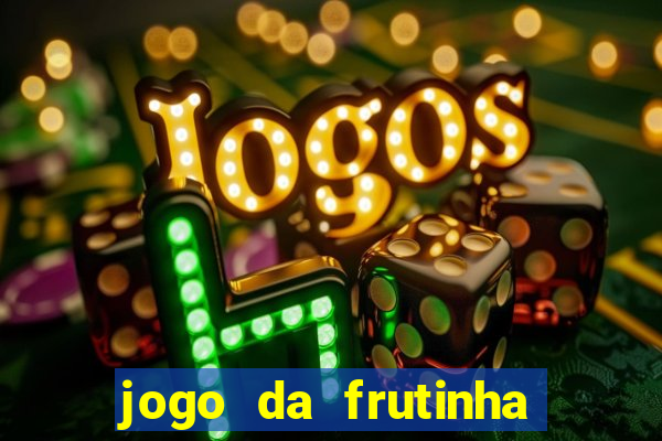 jogo da frutinha com deposito de 1 real