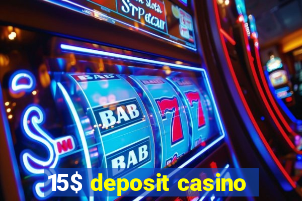 15$ deposit casino