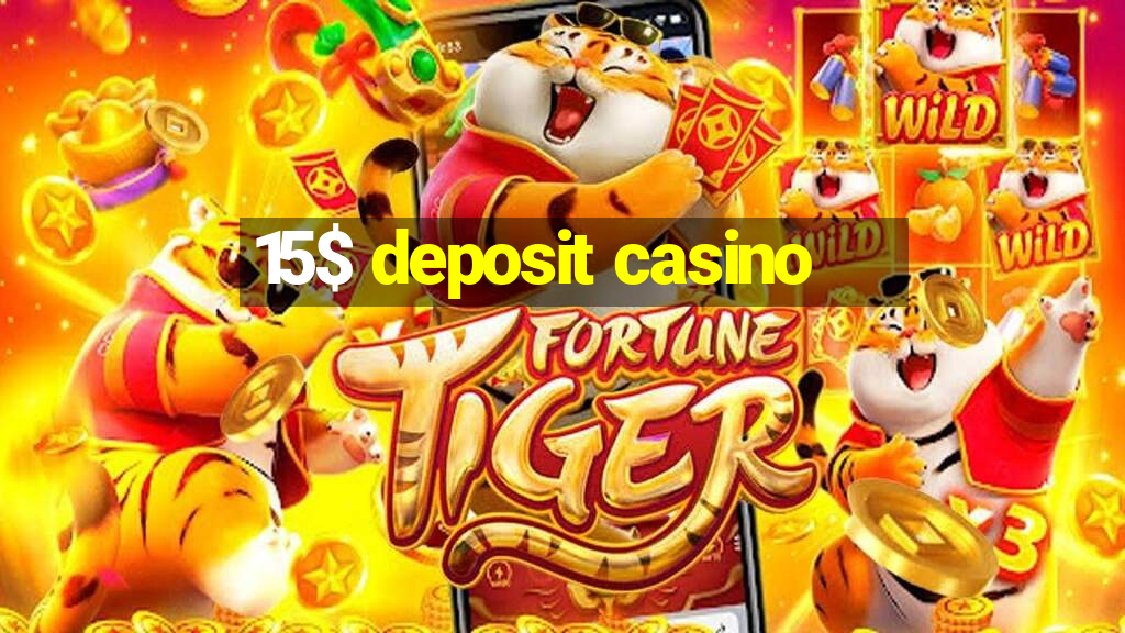 15$ deposit casino