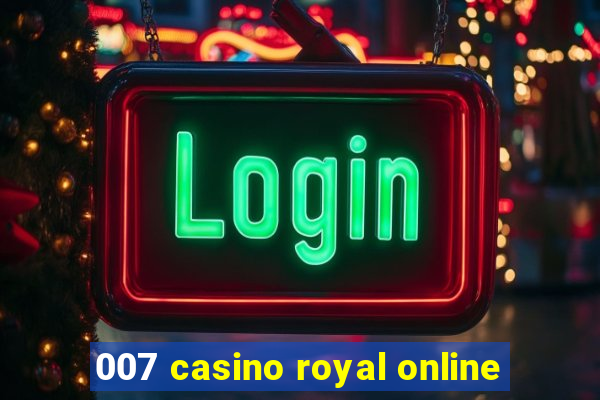 007 casino royal online