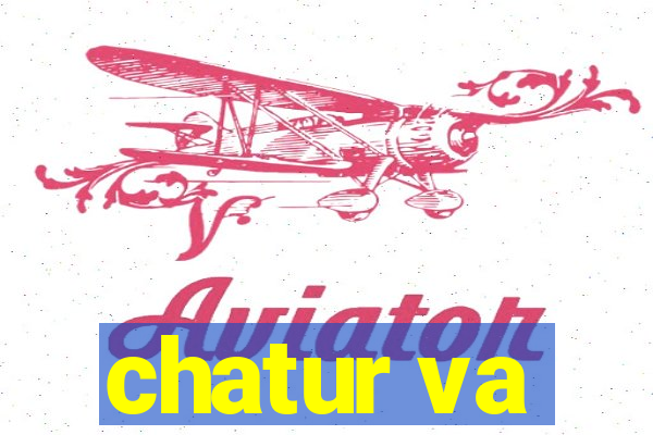 chatur va