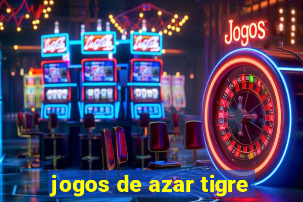 jogos de azar tigre