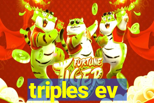 triples ev