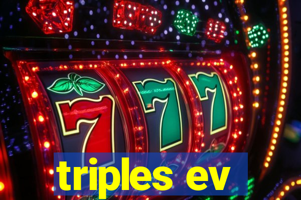 triples ev