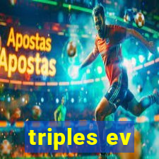 triples ev